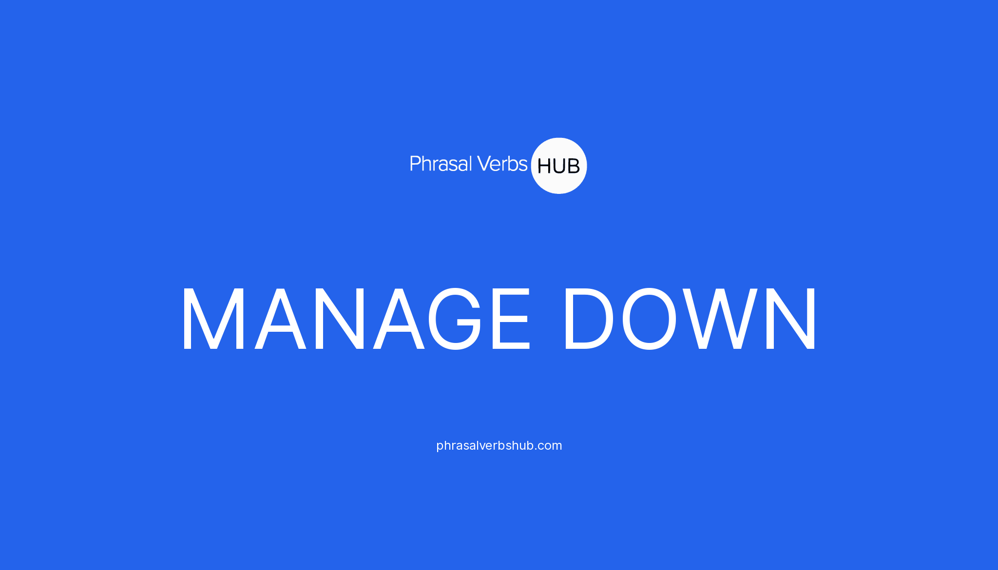 Manage Down Meaning Phrasal Verb